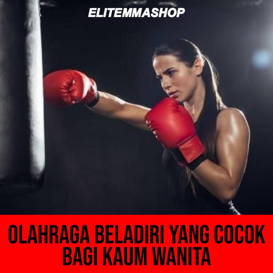 OLAHRAGA BELADIRI YANG COCOK BAGI KAUM WANITA