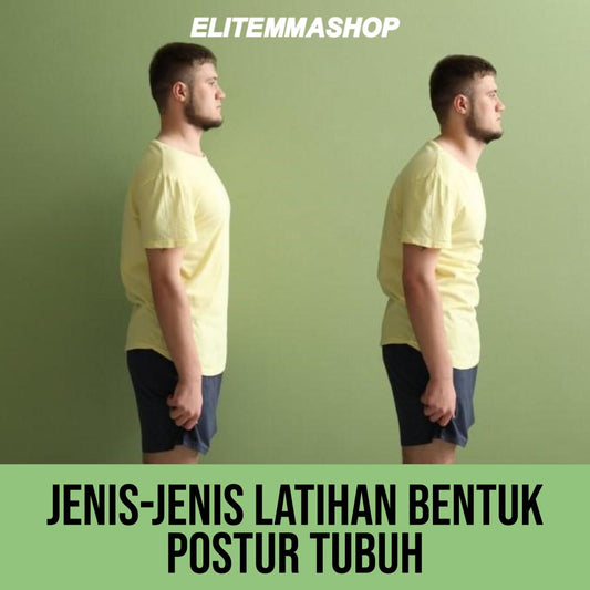 JENIS-JENIS LATIHAN BENTUK POSTUR TUBUH