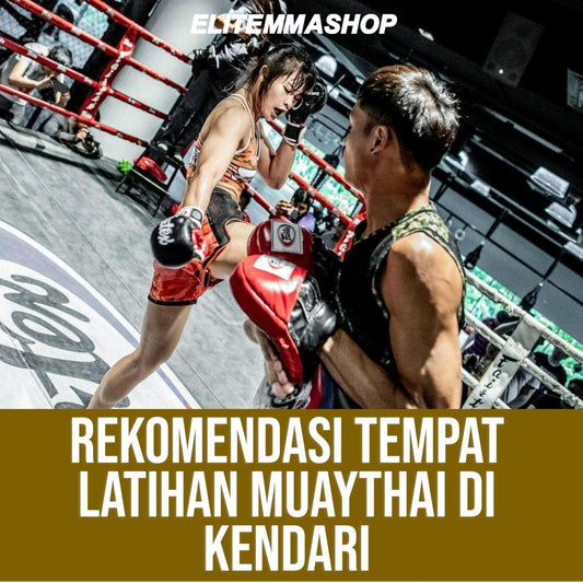 Rekomendasi Tempat Latihan Muaythai di Kendari