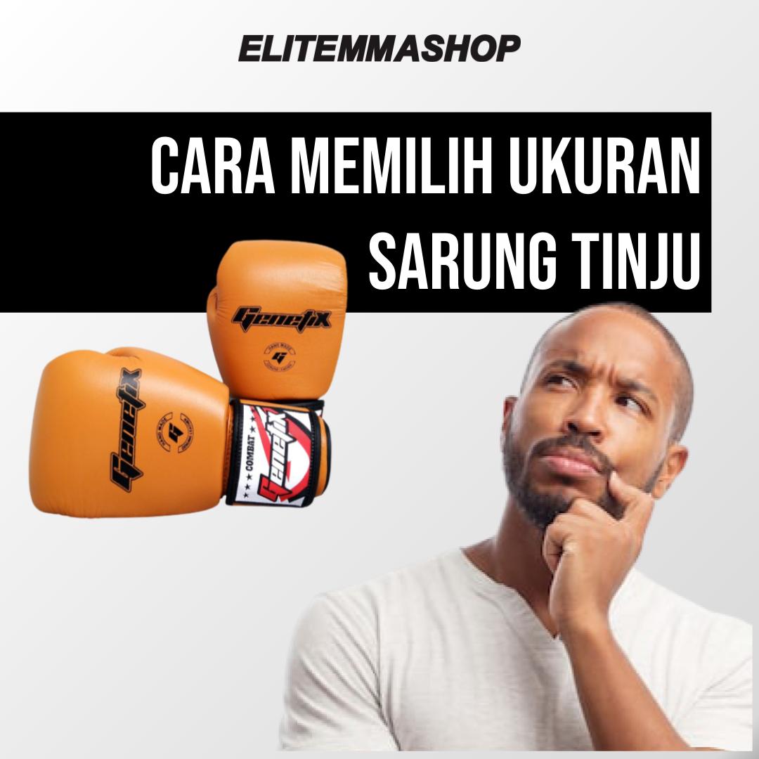 Cara Memilih Ukuran Sarung Tinju
