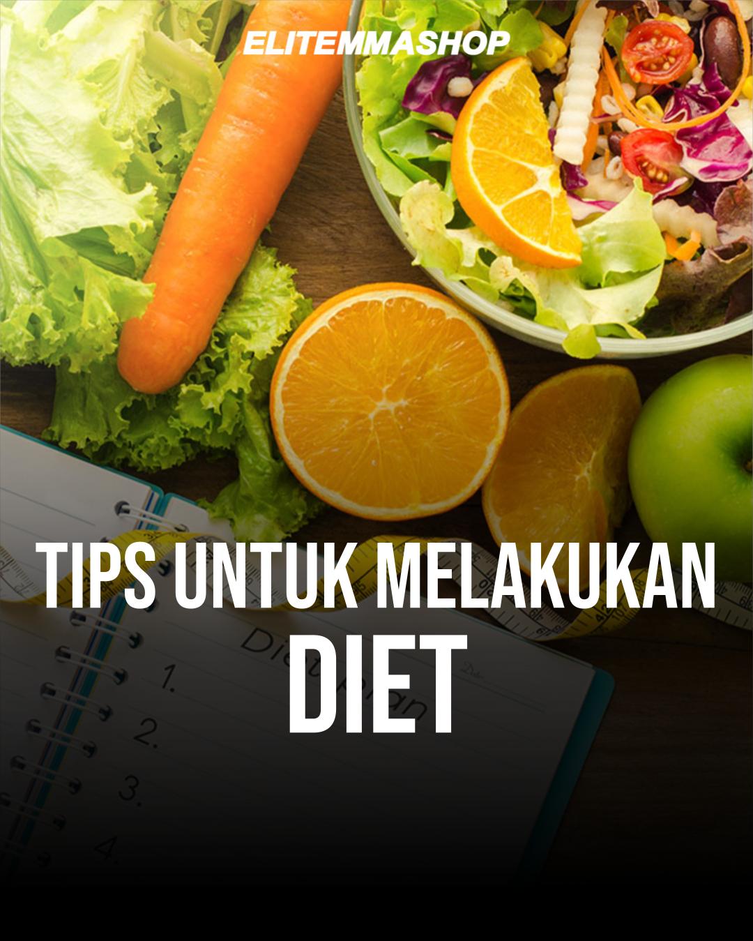 Tips Untuk TIPS UNTUK MELAKUKAN DIET – ELITE