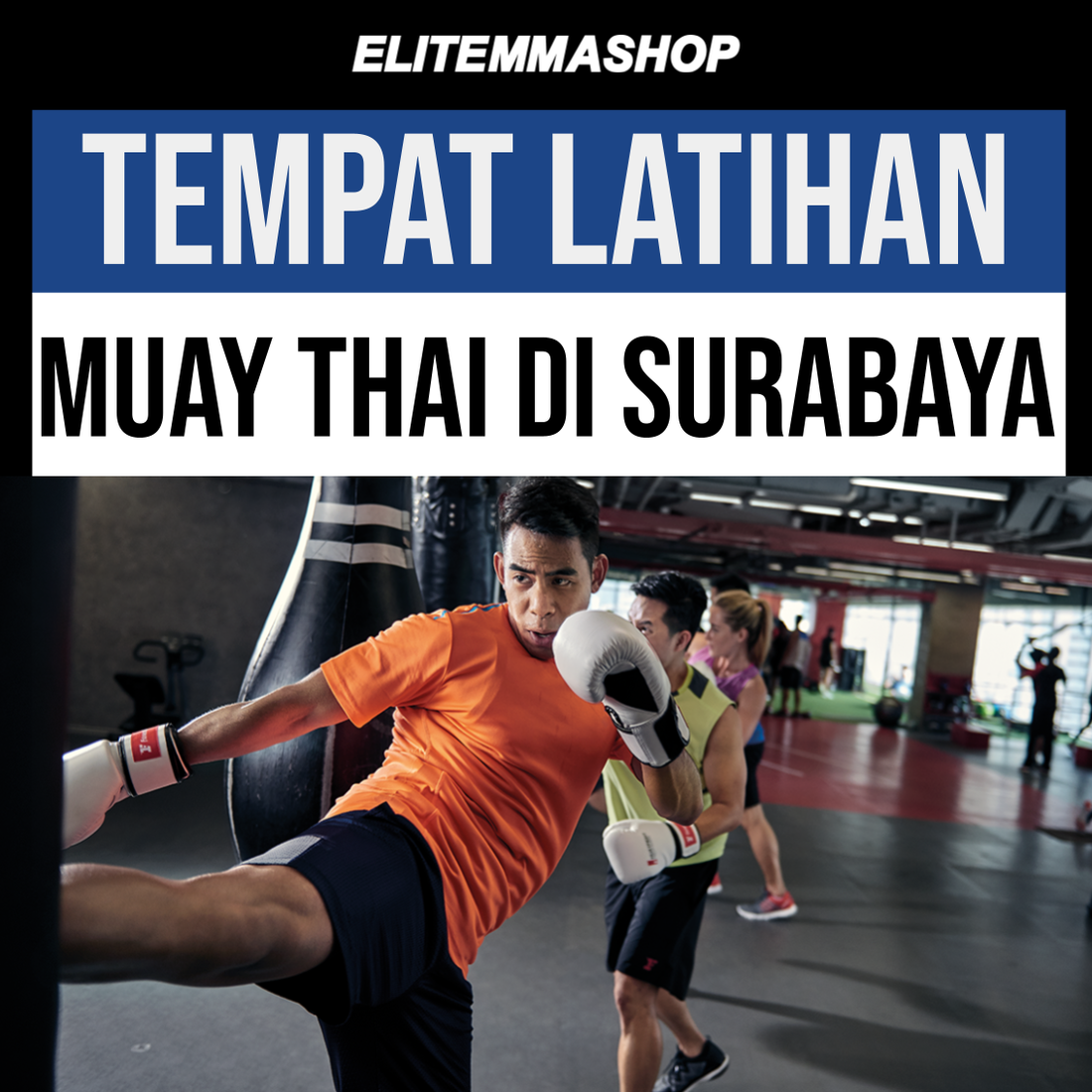 Tempat Latihan Muay Thai di Surabaya