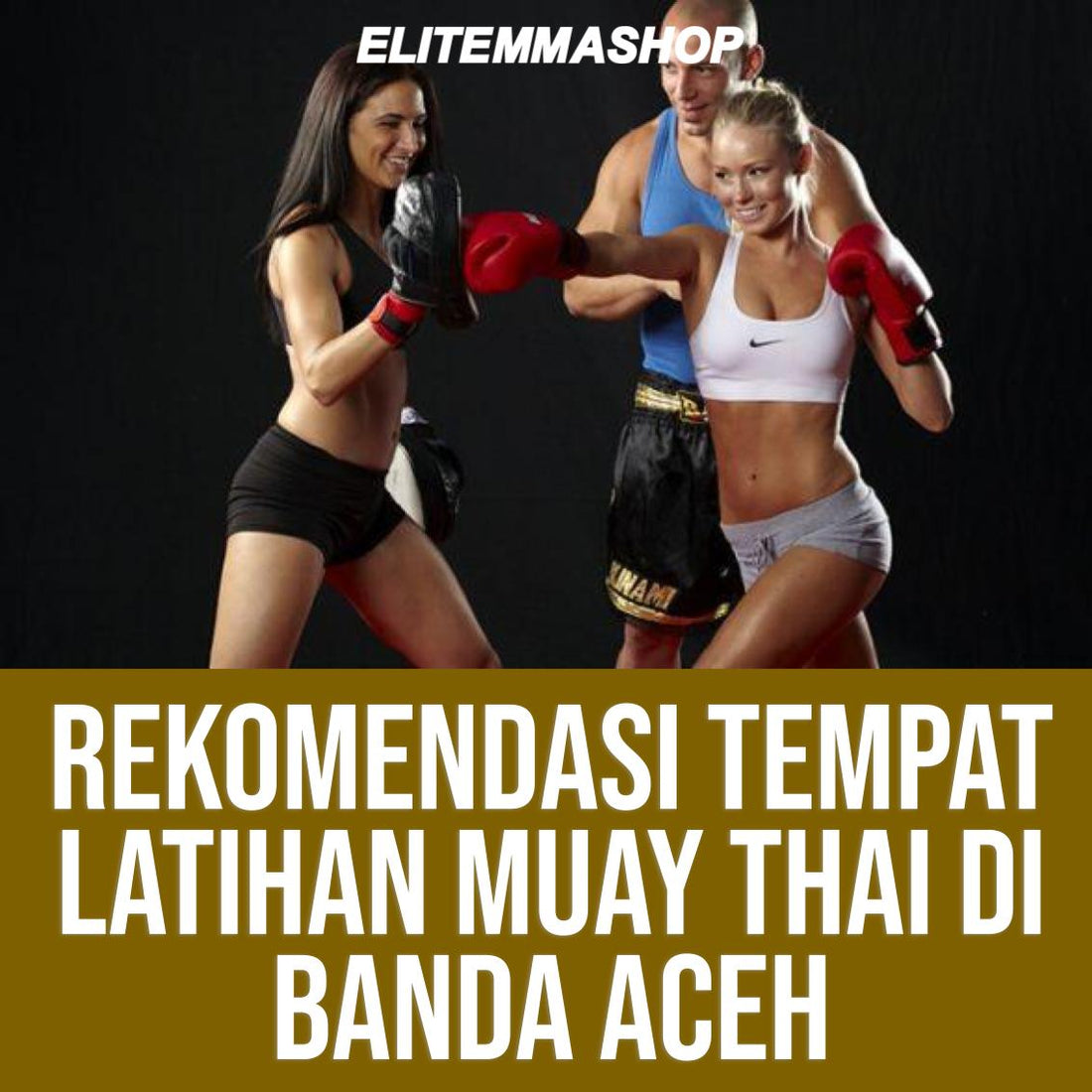 Rekomendasi Tempat Latihan Muay Thai di Banda Aceh